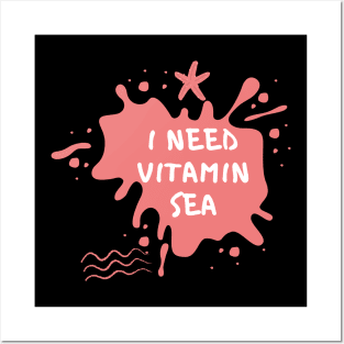 I need vitamin sea Posters and Art